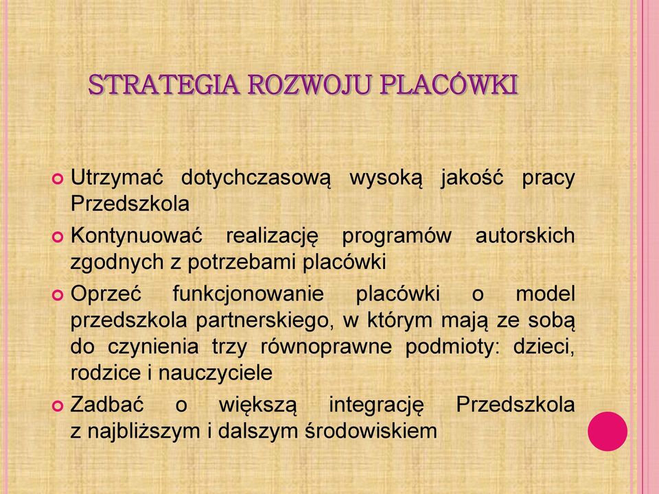 model przedszkola partnerskiego, w którym mają ze sobą do czynienia trzy równoprawne podmioty: