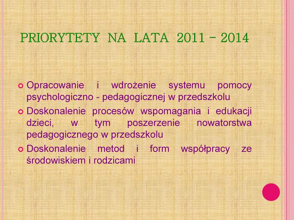 wspomagania i edukacji dzieci, w tym poszerzenie nowatorstwa