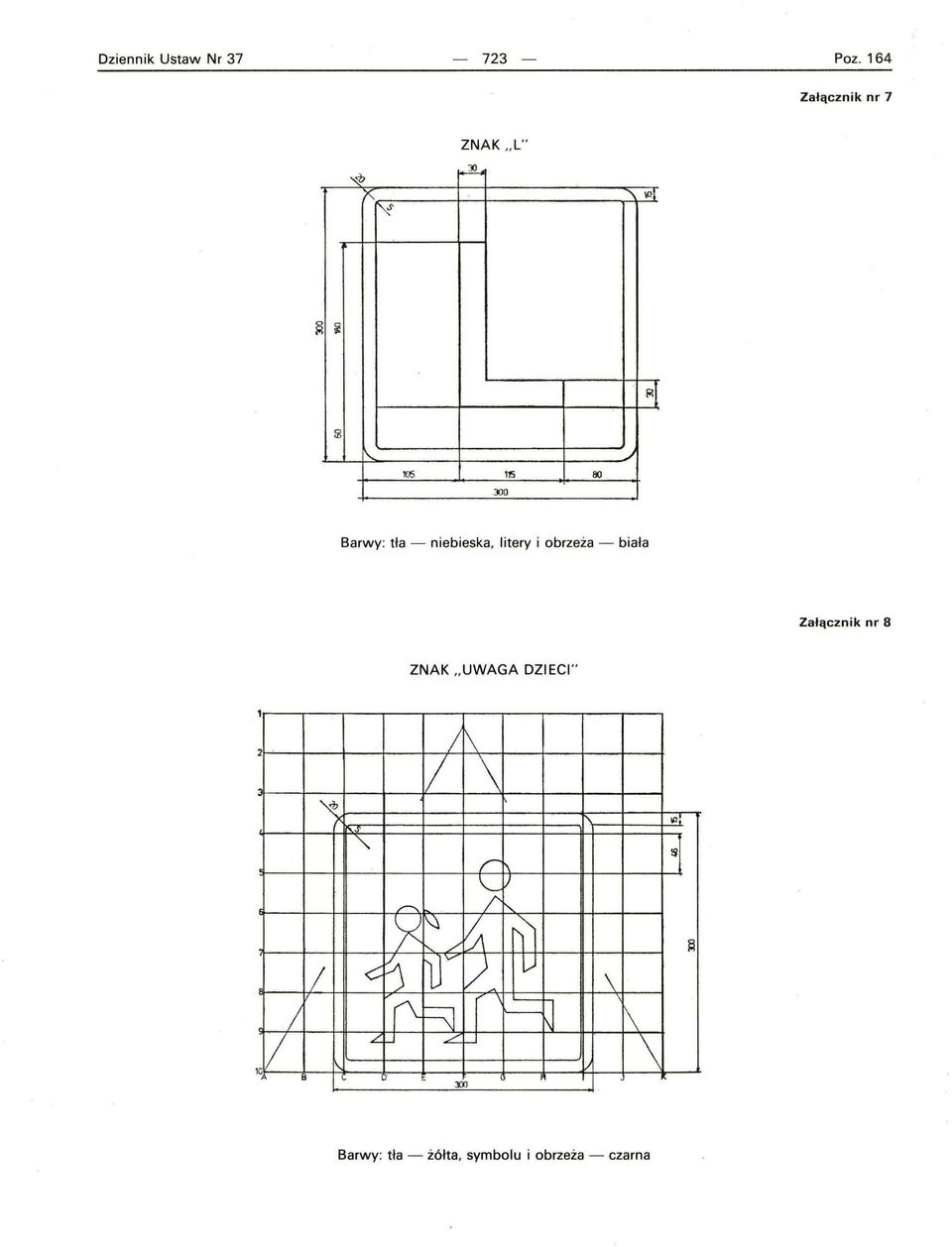 Załącznik nr 8, ZNAK "UWAGA DZIECI" 2 / 1\ 1/ \ <b 7< \pl "- si f\ 10/ '7 ) /""".