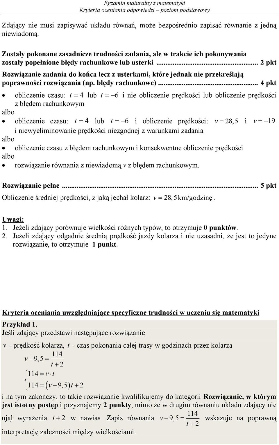 .. pkt Rozwiązanie zadania do końca lecz z usterkami, które jednak nie przekreślają poprawności rozwiązania (np. błędy rachunkowe).