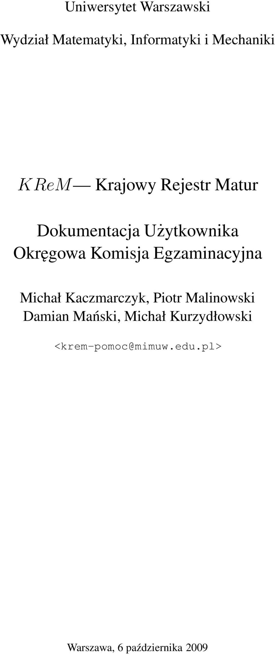 Egzaminacyjna Michał Kaczmarczyk, Piotr Malinowski Damian Mański,