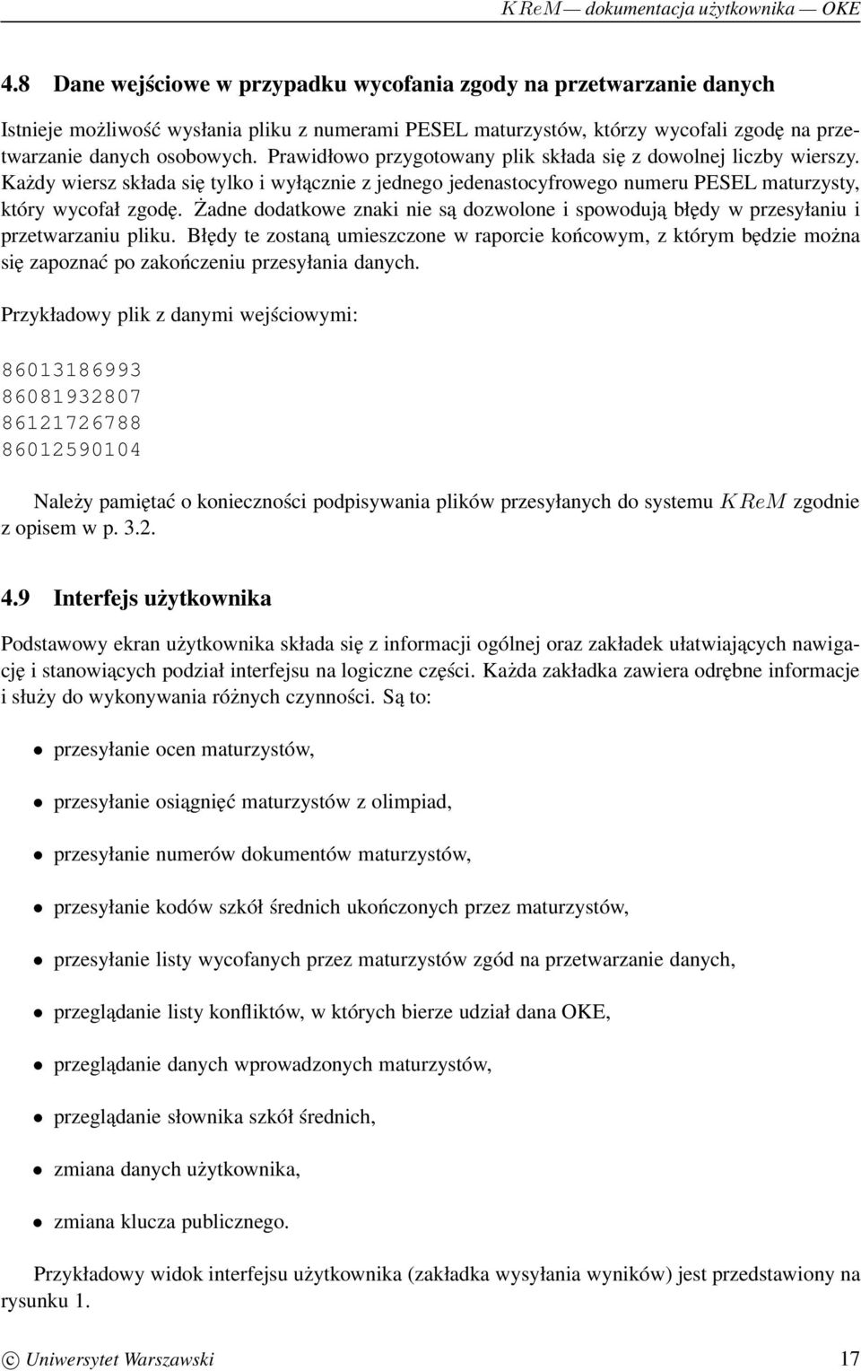 Żadne dodatkowe znaki nie są dozwolone i spowoduja błędy w przesyłaniu i przetwarzaniu pliku.