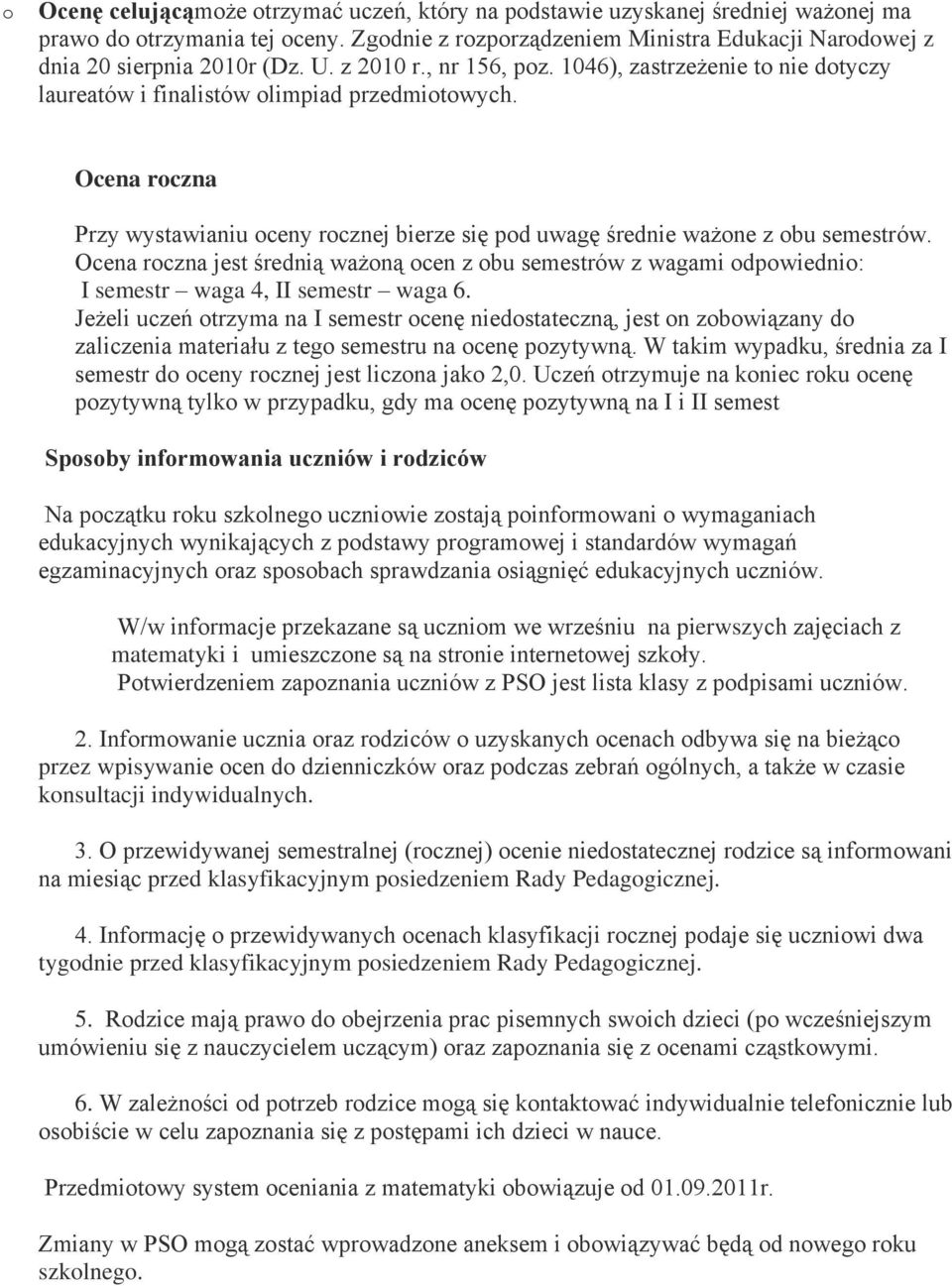 Ocena rczna jest średnią ważną cen z bu semestrów z wagami dpwiedni: I semestr waga 4, II semestr waga 6.