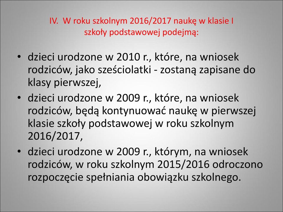 , które, na wniosek rodziców, będą kontynuować naukę w pierwszej klasie szkoły podstawowej w roku szkolnym