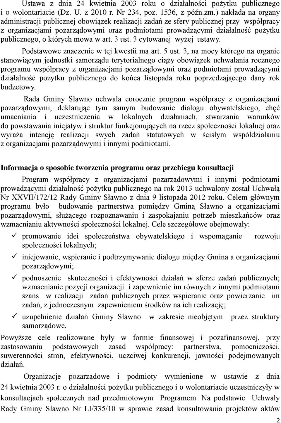 o których mowa w art. 3 ust. 3 cytowanej wyżej ustawy. Podstawowe znaczenie w tej kwestii ma art. 5 ust.