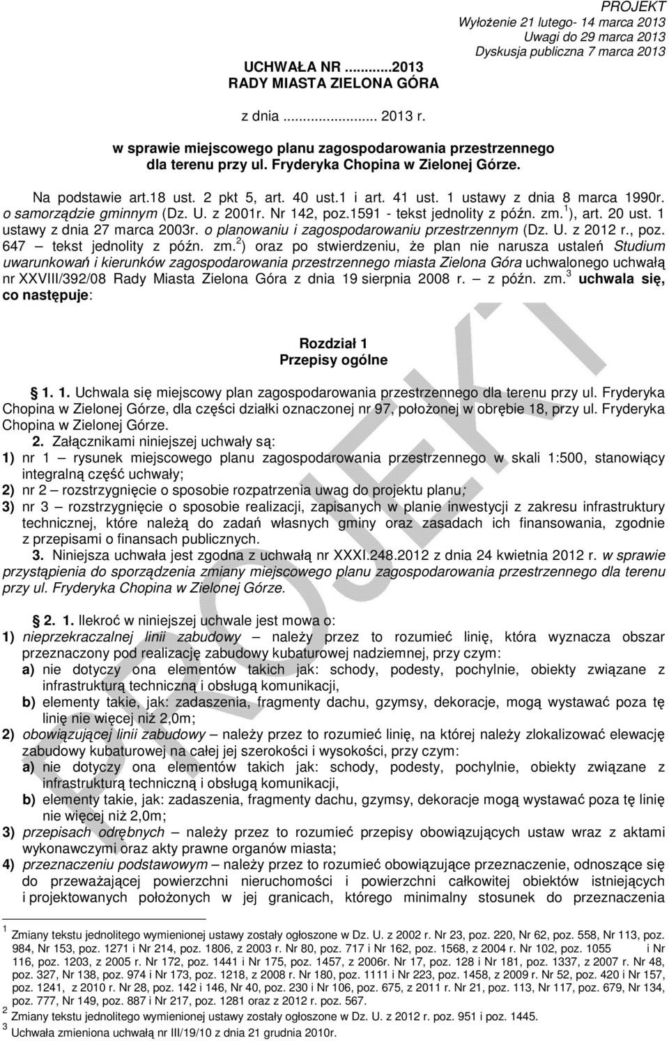 1 ustawy z dnia 8 marca 1990r. o samorządzie gminnym (Dz. U. z 2001r. Nr 142, poz.1591 - tekst jednolity z późn. zm. 1 ), art. 20 ust. 1 ustawy z dnia 27 marca 2003r.