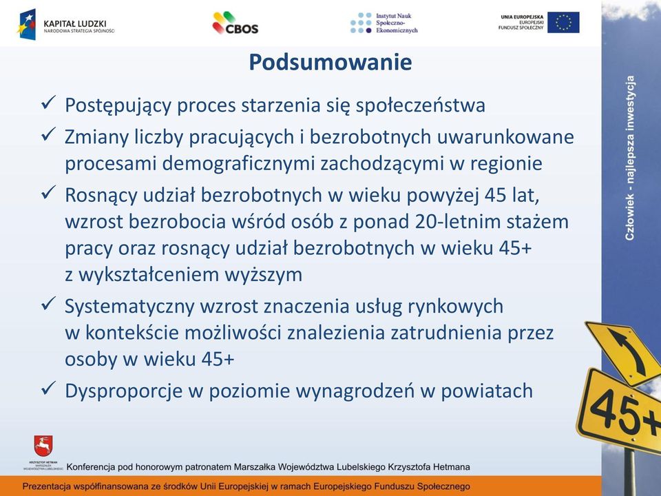 20-letnim stażem pracy oraz rosnący udział bezrobotnych w wieku 45+ z wykształceniem wyższym Systematyczny wzrost znaczenia