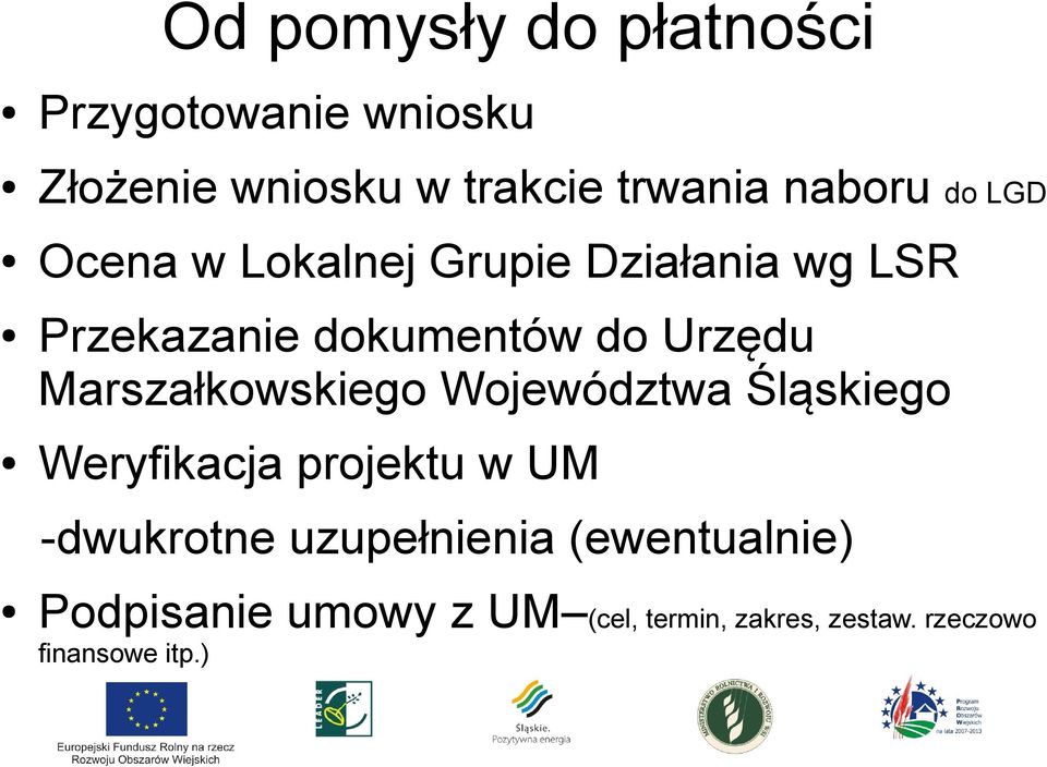 Urzędu Marszałkowskiego Województwa Śląskiego Weryfikacja projektu w UM -dwukrotne