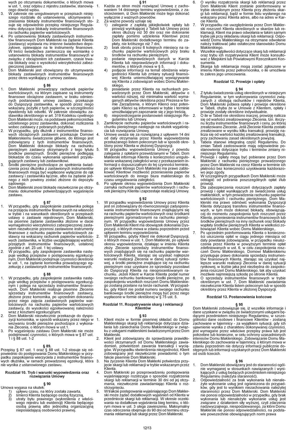 dotyczące blokady instrumentów finansowych na rachunku papierów wartościowych. 4.