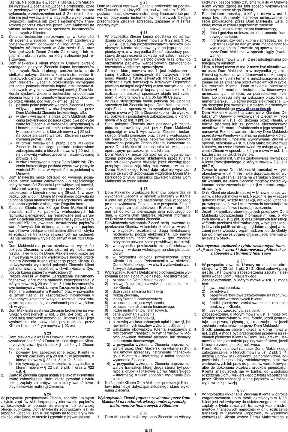 instrumentów finansowych z Klientem. 2.