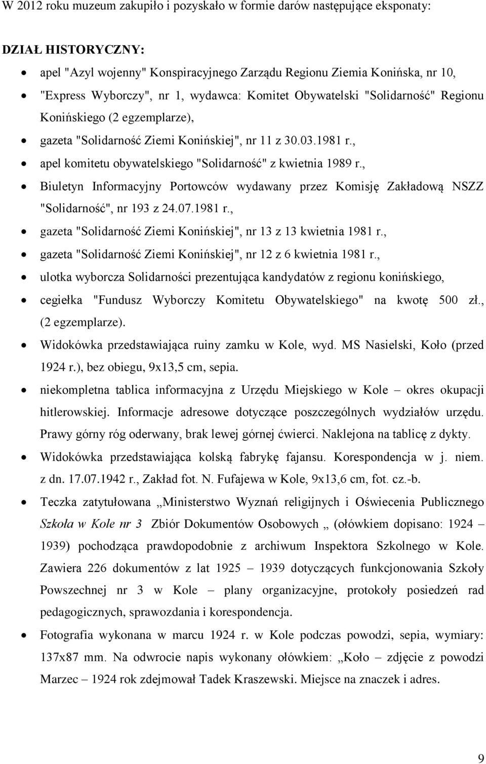 , apel komitetu obywatelskiego "Solidarność" z kwietnia 1989 r., Biuletyn Informacyjny Portowców wydawany przez Komisję Zakładową NSZZ "Solidarność", nr 193 z 24.07.1981 r.