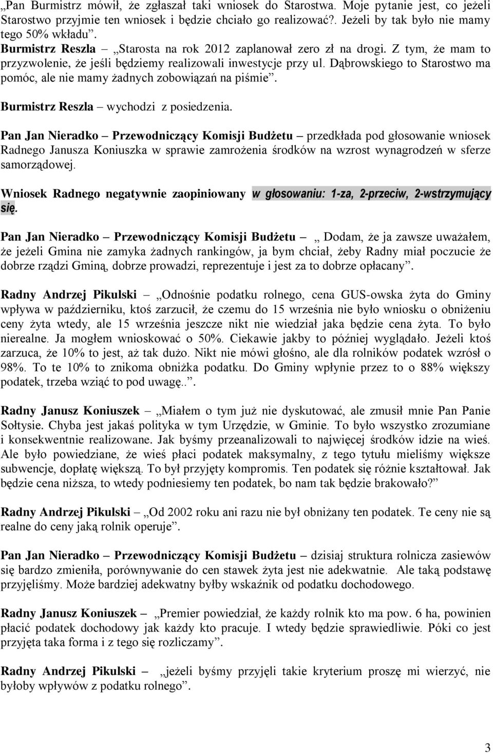 Dąbrowskiego to Starostwo ma pomóc, ale nie mamy żadnych zobowiązań na piśmie. Burmistrz Reszla wychodzi z posiedzenia.
