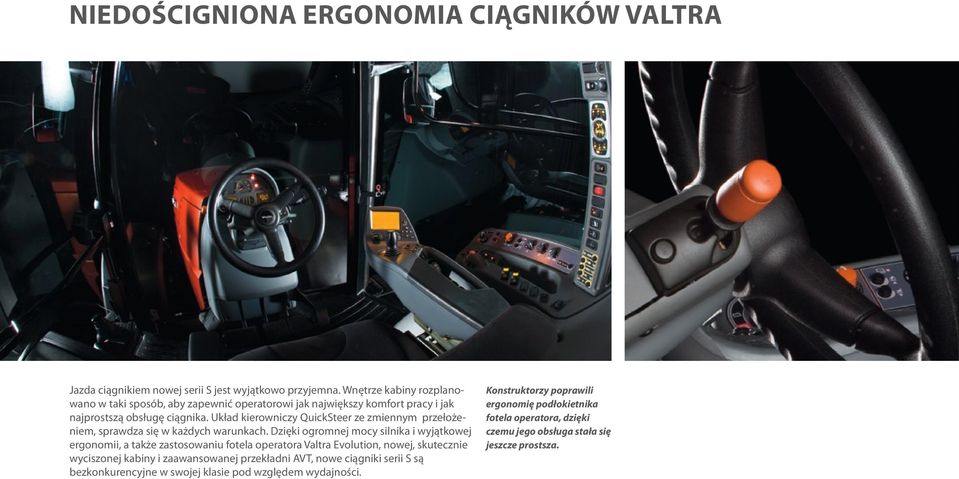 Układ kierowniczy QuickSteer ze zmiennym przełożeniem, sprawdza się w każdych warunkach.
