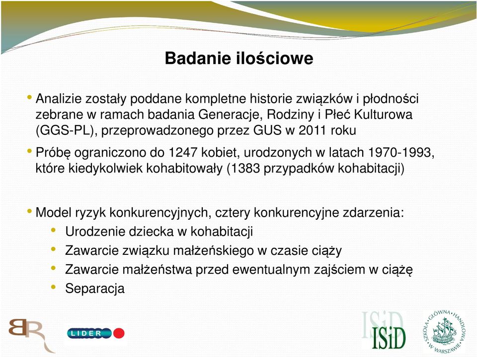 które kiedykolwiek kohabitowały (1383 przypadków kohabitacji) Model ryzyk konkurencyjnych, cztery konkurencyjne zdarzenia: