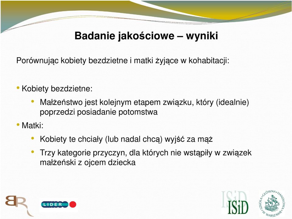 (idealnie) poprzedzi posiadanie potomstwa Matki: Kobiety te chciały (lub nadal