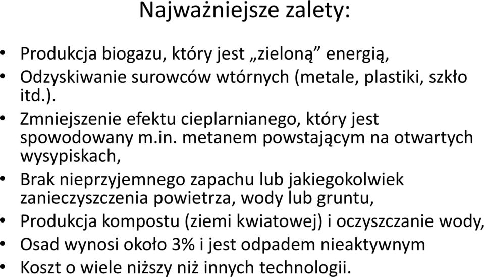 metanem powstającym na otwartych wysypiskach, Brak nieprzyjemnego zapachu lub jakiegokolwiek zanieczyszczenia powietrza,