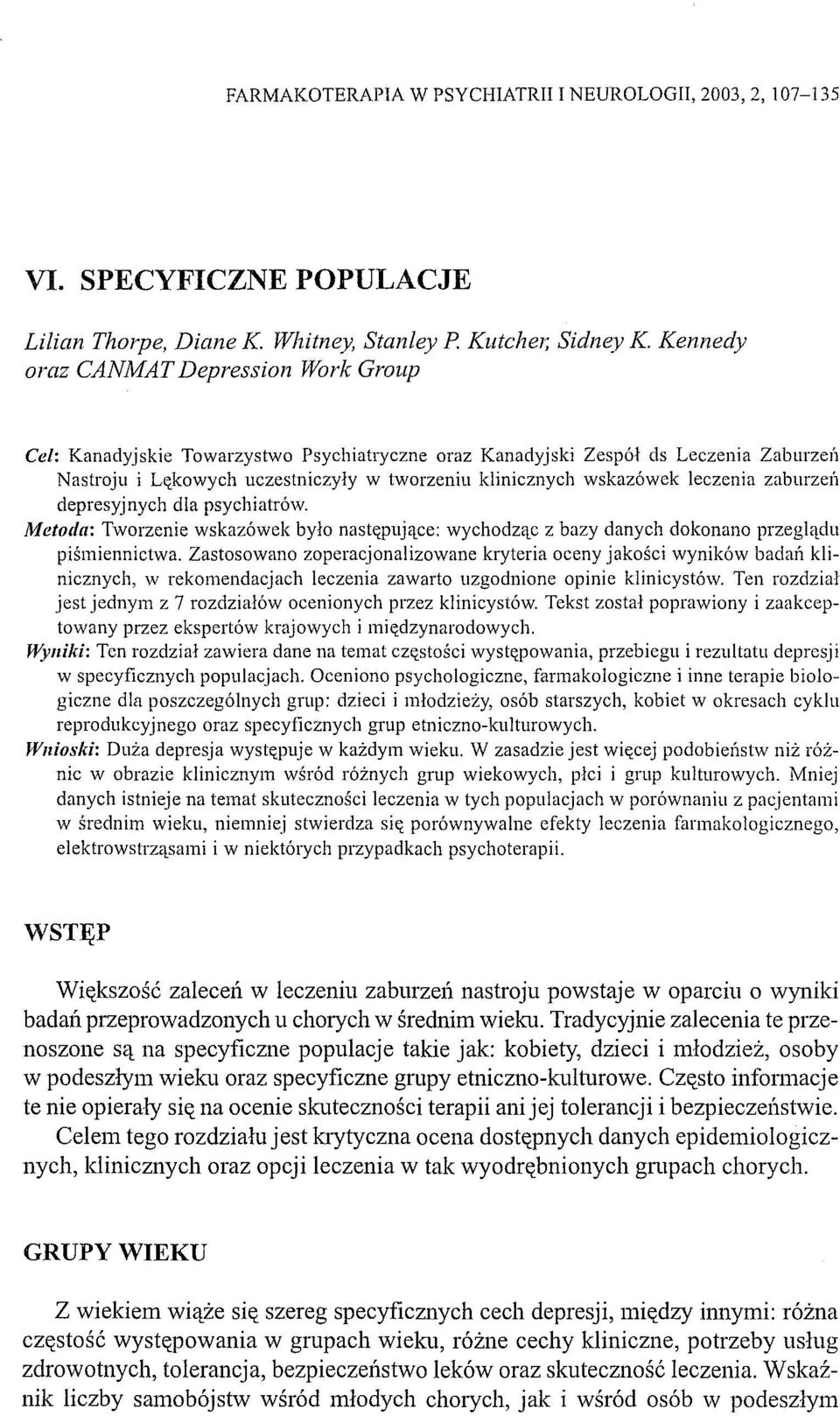 leczenia zaburzei1 depresyjnych dla psychiatrów. Metoda: Tworzenie wskazówek było następujące: wychodząc z bazy danych dokonano przeglądu piśmiennictwa.