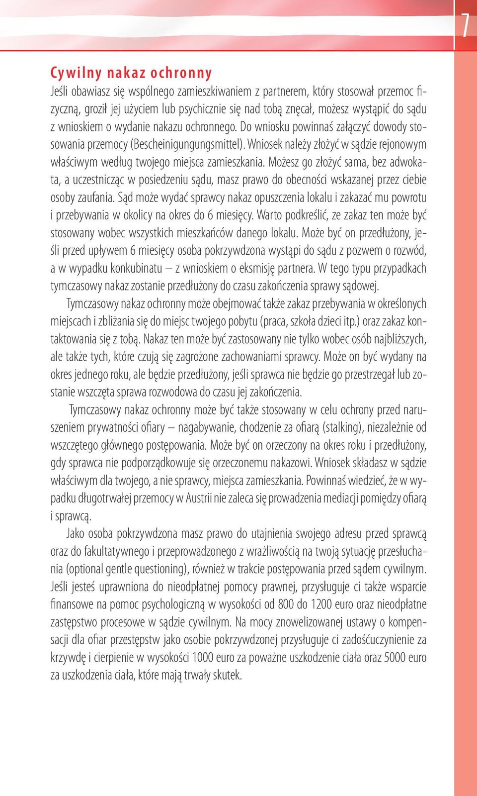 Wniosek należy złożyć w sądzie rejonowym właściwym według twojego miejsca zamieszkania.