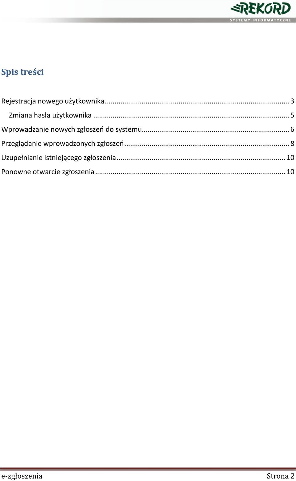 .. 5 Wprowadzanie nowych zgłoszeń do systemu.