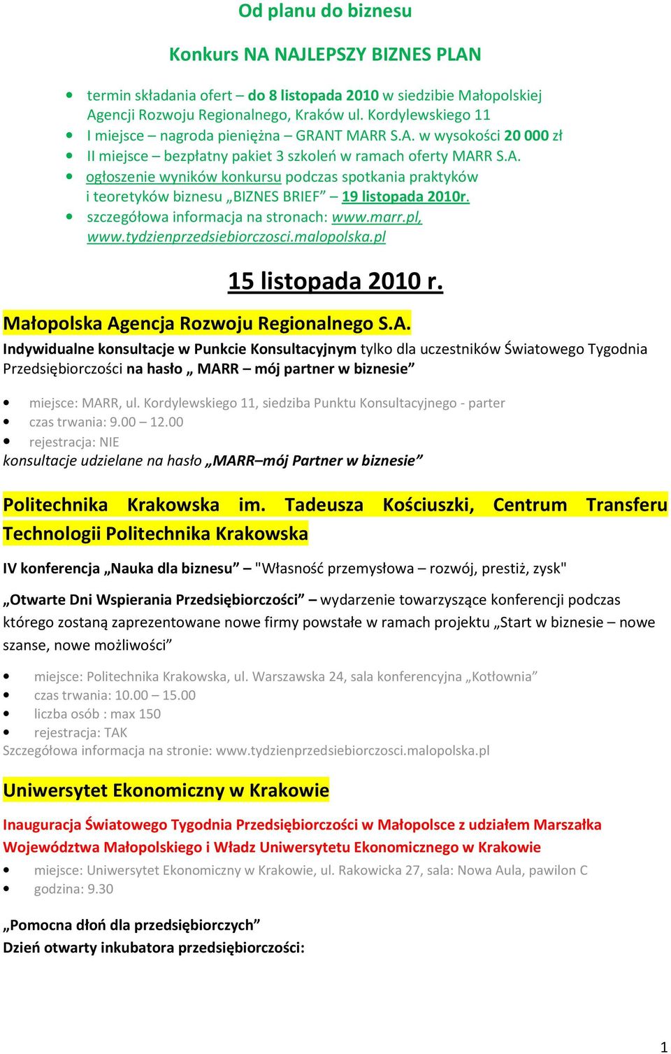 szczegółowa informacja na stronach: www.marr.pl, www.tydzienprzedsiebiorczosci.malopolska.pl 15 listopada 2010 r. Małopolska Ag