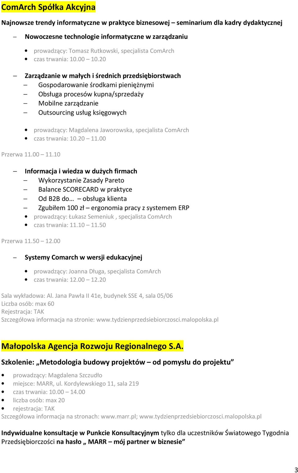 20 Zarządzanie w małych i średnich przedsiębiorstwach Gospodarowanie środkami pieniężnymi Obsługa procesów kupna/sprzedaży Mobilne zarządzanie Outsourcing usług księgowych prowadzący: Magdalena