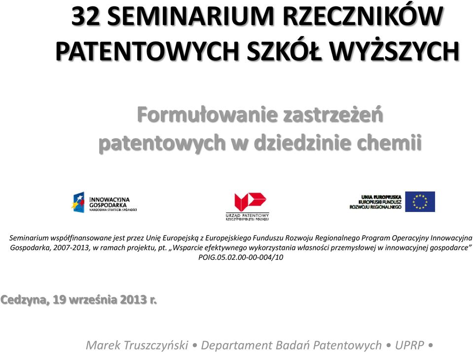 Innowacyjna Gospodarka, 2007-2013, w ramach projektu, pt.