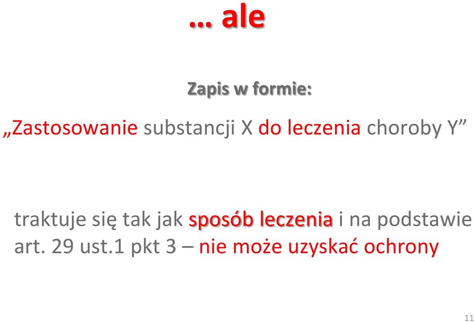 traktuje się tak jak sposób leczenia i na