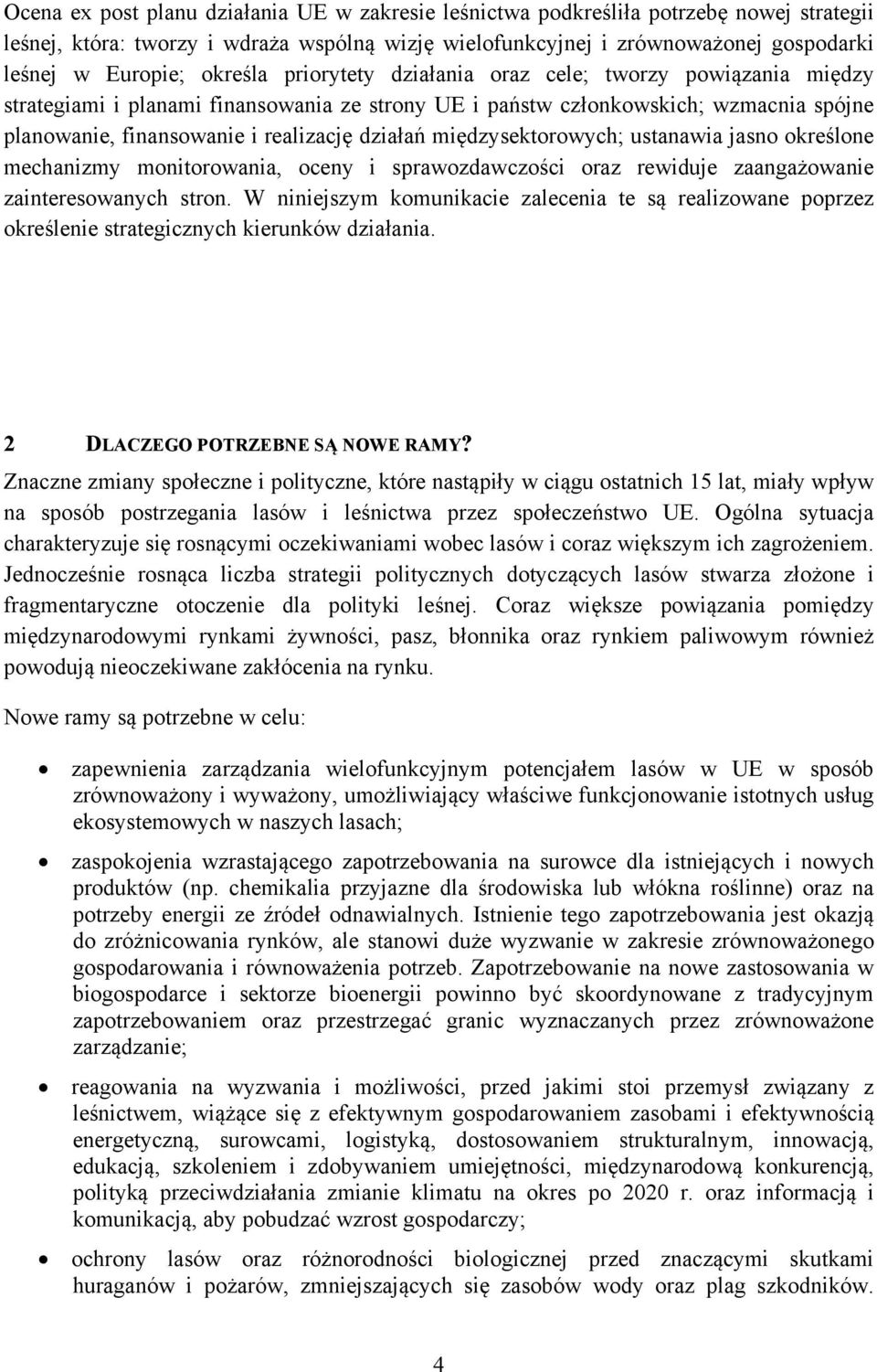 międzysektorowych; ustanawia jasno określone mechanizmy monitorowania, oceny i sprawozdawczości oraz rewiduje zaangażowanie zainteresowanych stron.