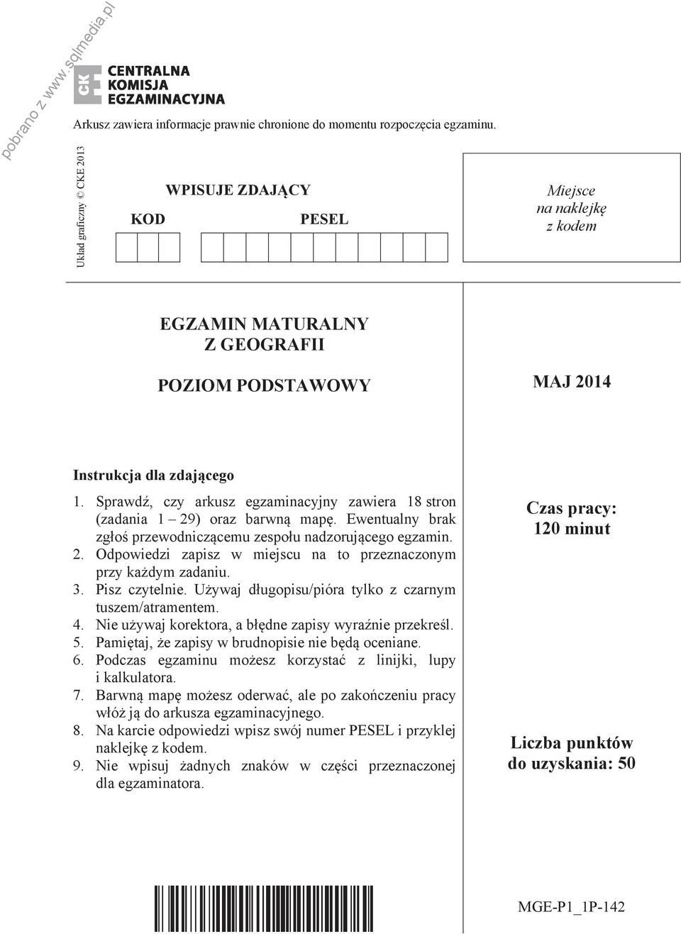 Sprawd, czy arkusz egzaminacyjny zawiera 18 stron (zadania 1 29) oraz barwn map. Ewentualny brak zg o przewodnicz cemu zespo u nadzoruj cego egzamin. 2. Odpowiedzi zapisz w miejscu na to przeznaczonym przy ka dym zadaniu.
