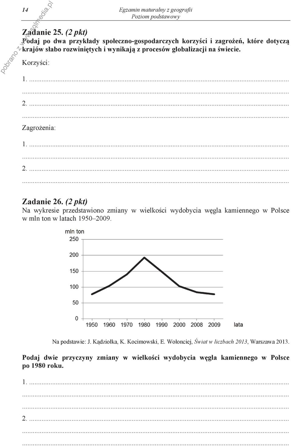 procesów globalizacji na wiecie. Korzy ci: Zagro enia: Zadanie 26.