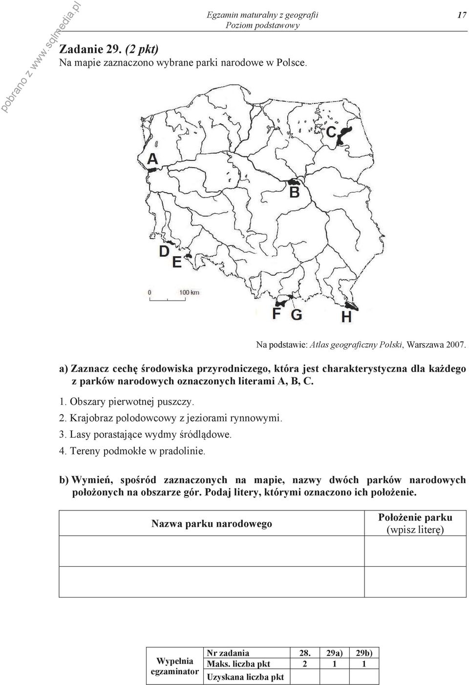 Krajobraz polodowcowy z jeziorami rynnowymi. 3. Lasy porastaj ce wydmy ródl dowe. 4. Tereny podmok e w pradolinie.
