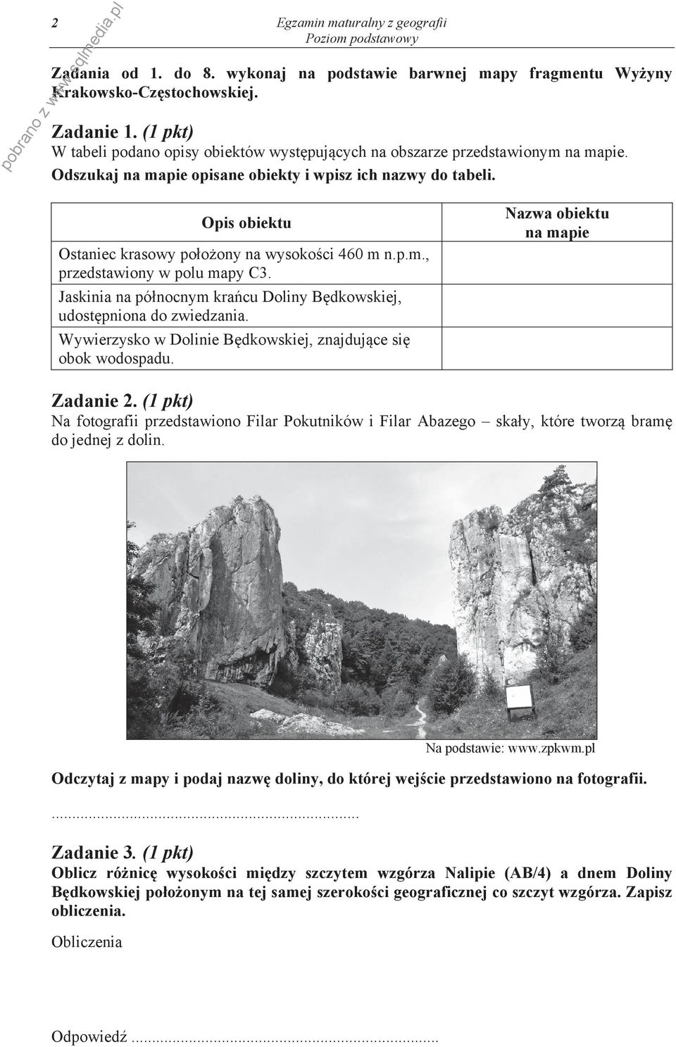 Jaskinia na pó nocnym kra cu Doliny B dkowskiej, udost pniona do zwiedzania. Wywierzysko w Dolinie B dkowskiej, znajduj ce si obok wodospadu. Nazwa obiektu na mapie Zadanie 2.
