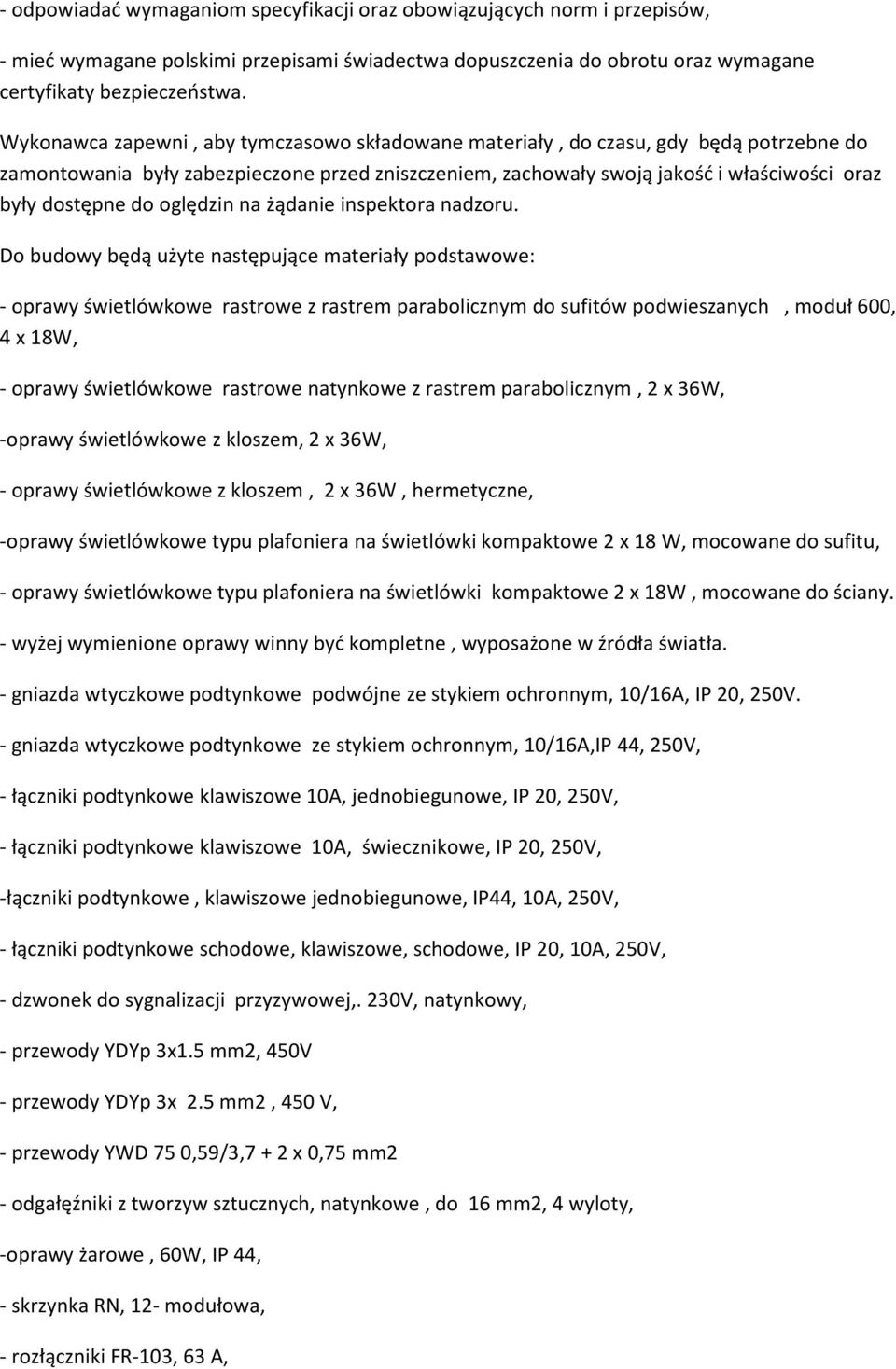 oględzin na żądanie inspektora nadzoru.