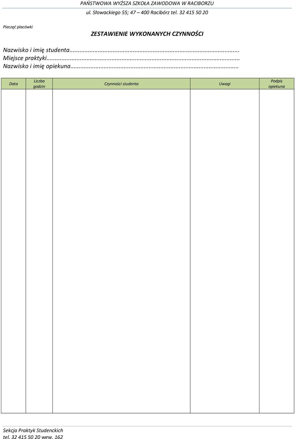 .. Miejsce praktyki... Nazwisko i imię opiekuna.