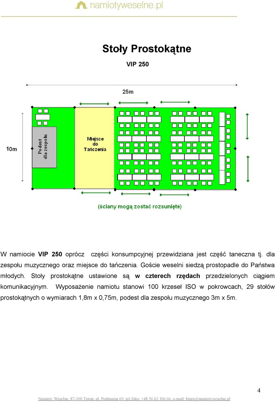 Stoły prostokątne ustawione są w czterech rzędach przedzielonych ciągiem komunikacyjnym.