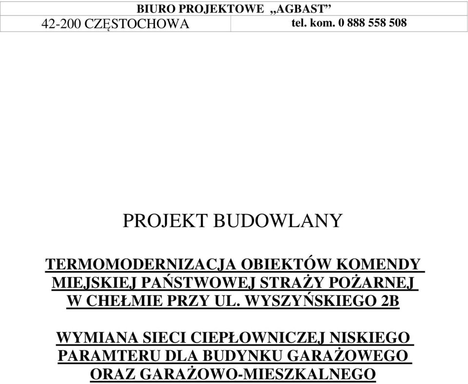 WYSZYŃSKIEGO 2B WYMIANA SIECI CIEPŁOWNICZEJ NISKIEGO
