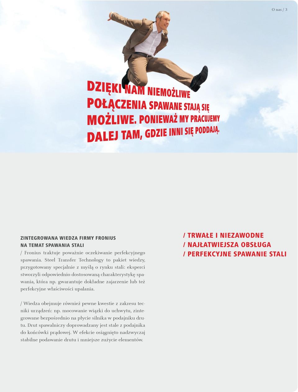 gwarantuje dokładne zajarzenie lub też perfekcyjne właściwości upalania.
