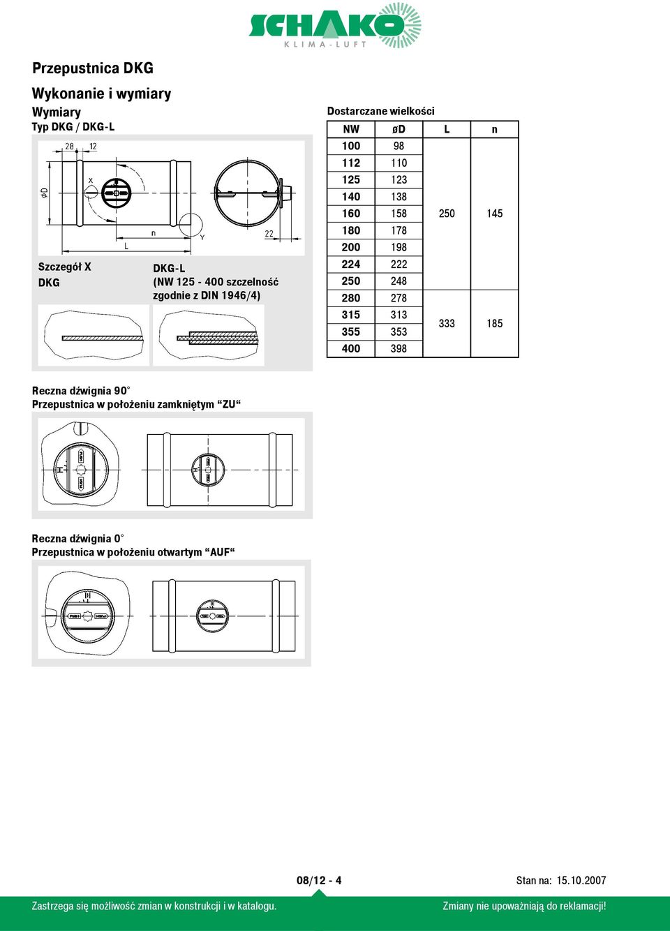 180 178 200 198 224 222 250 248 280 278 315 313 355 353 333 185 400 398 Reczna dźwignia 90