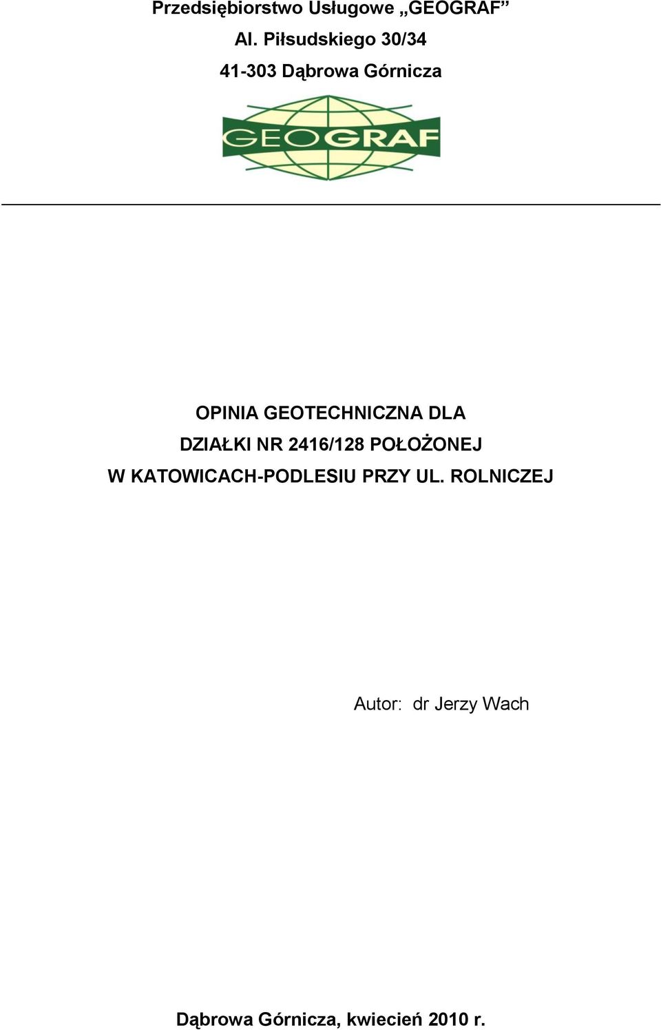 GEOTECHNICZNA DLA DZIAŁKI NR 2416/128 POŁOŻONEJ W