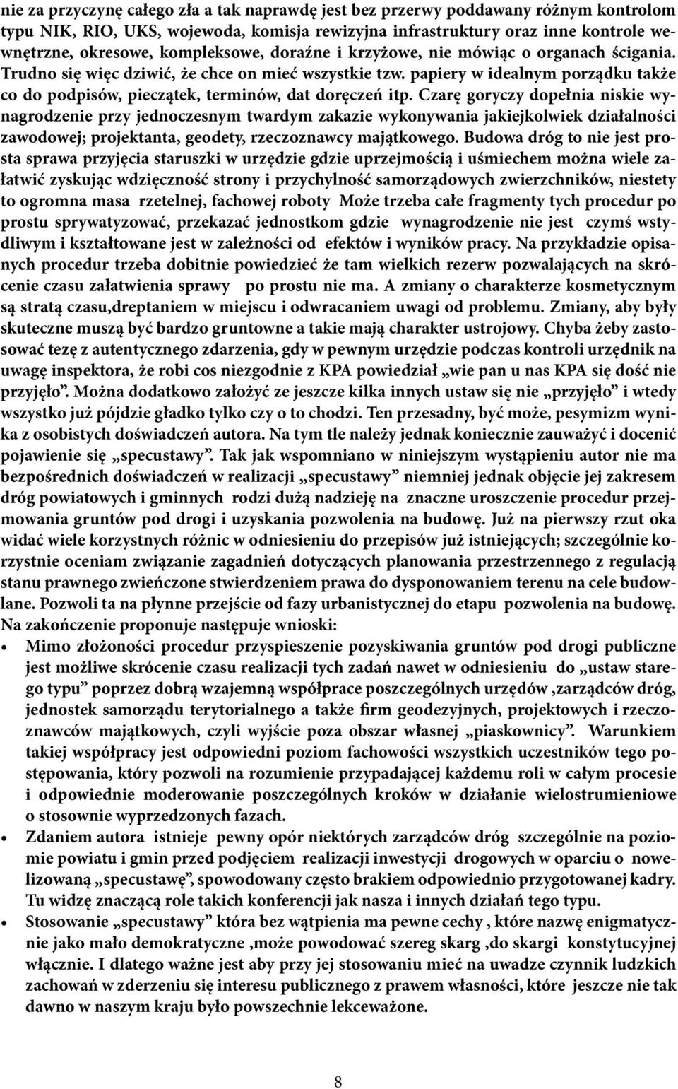 papiery w idealnym porządku także co do podpisów, pieczątek, terminów, dat doręczeń itp.