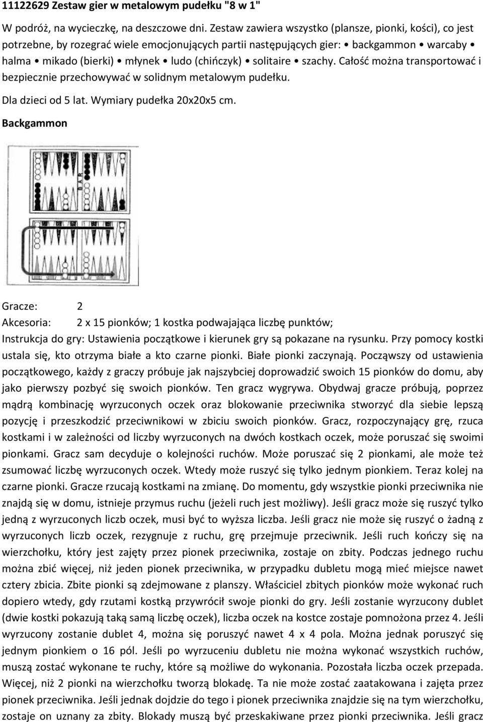 solitaire szachy. Całość można transportować i bezpiecznie przechowywać w solidnym metalowym pudełku. Dla dzieci od 5 lat. Wymiary pudełka 20x20x5 cm.