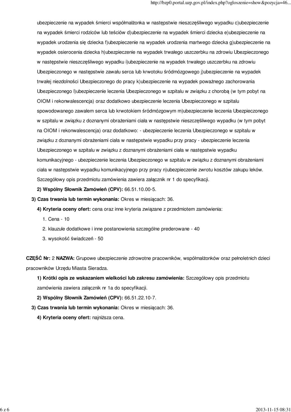 uszczerbku na zdrowiu Ubezpieczonego w następstwie nieszczęśliwego wypadku i)ubezpieczenie na wypadek trwałego uszczerbku na zdrowiu Ubezpieczonego w następstwie zawału serca lub krwotoku