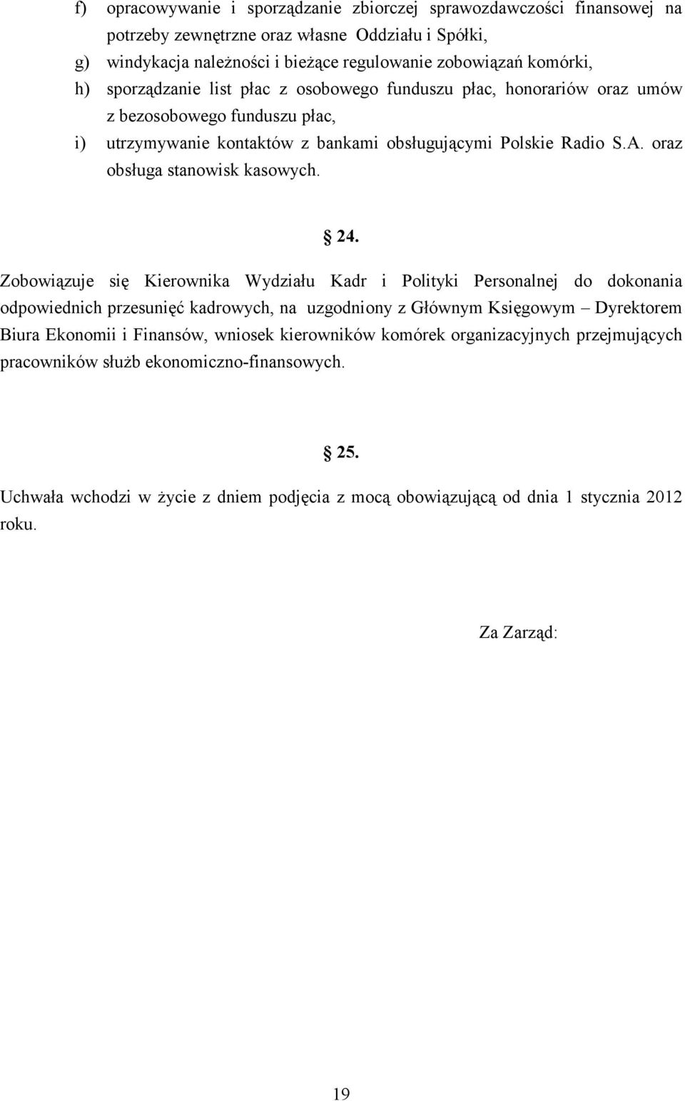 oraz obsługa stanowisk kasowych. 24.