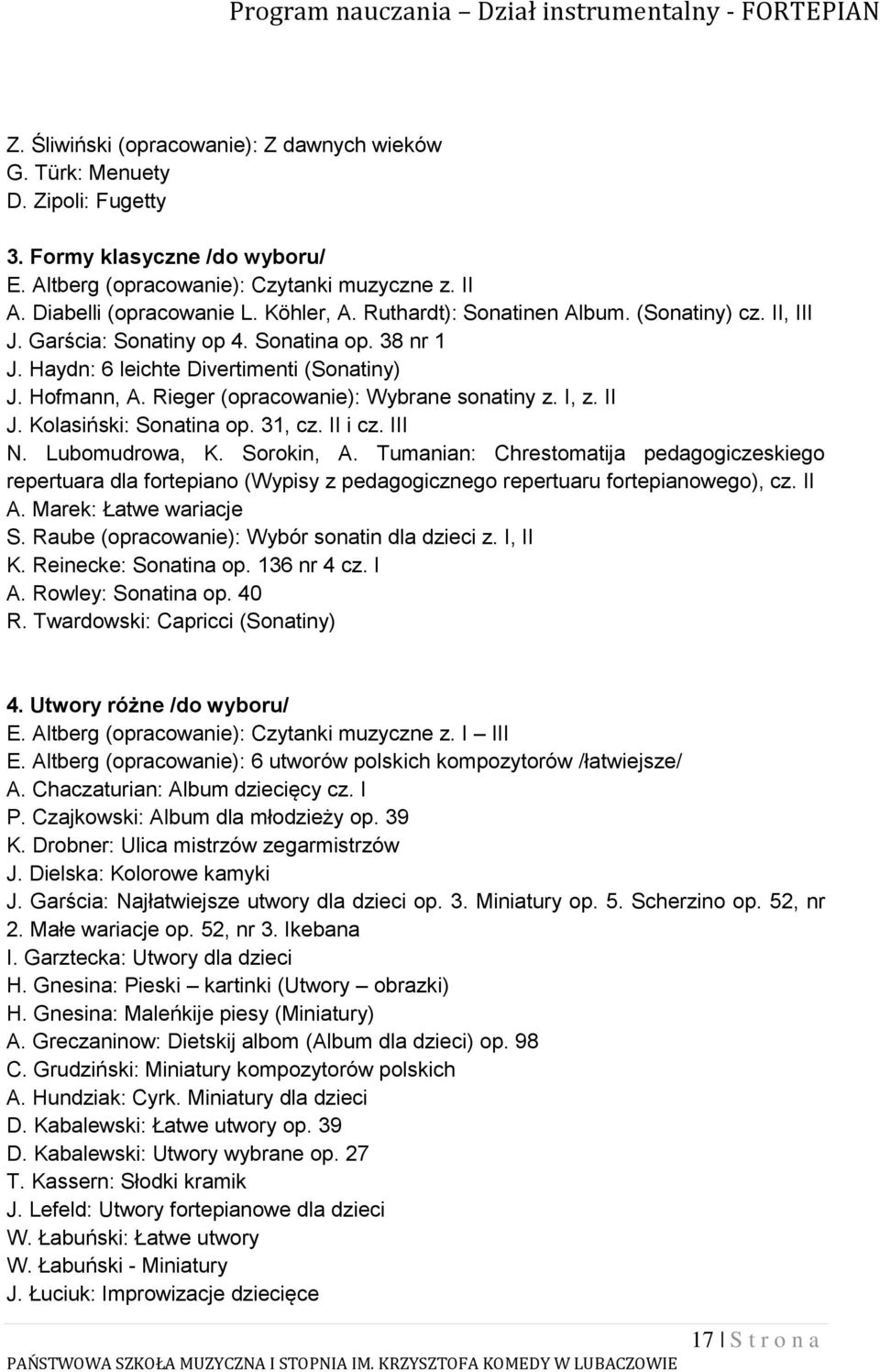 I, z. II J. Kolasiński: Sonatina op. 31, cz. II i cz. III N. Lubomudrowa, K. Sorokin, A.