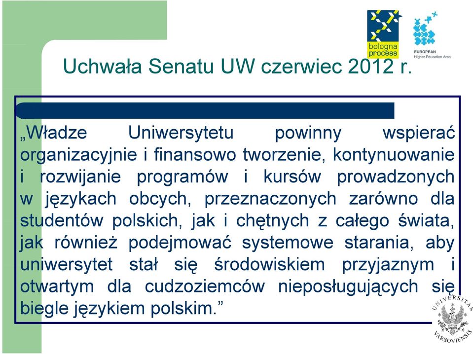 programów i kursów prowadzonych w językach obcych, przeznaczonych zarówno dla studentów polskich, jak i