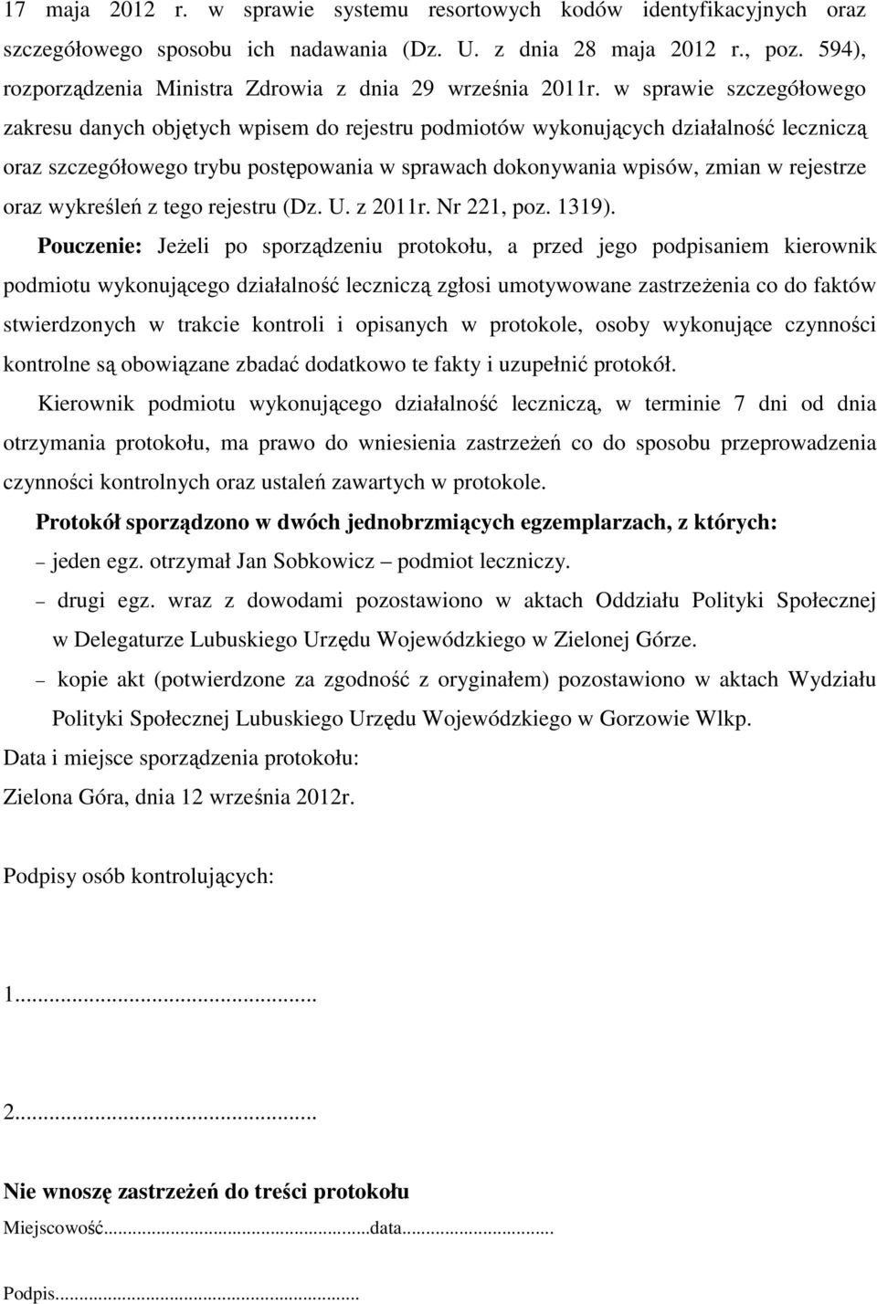 w sprawie szczegółowego zakresu danych objętych wpisem do rejestru podmiotów wykonujących działalność leczniczą oraz szczegółowego trybu postępowania w sprawach dokonywania wpisów, zmian w rejestrze