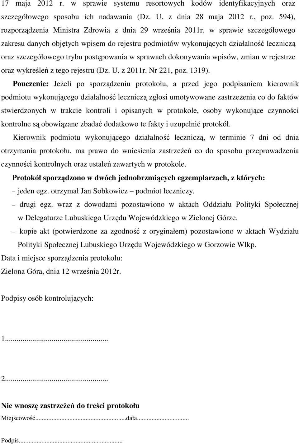 w sprawie szczegółowego zakresu danych objętych wpisem do rejestru podmiotów wykonujących działalność leczniczą oraz szczegółowego trybu postępowania w sprawach dokonywania wpisów, zmian w rejestrze