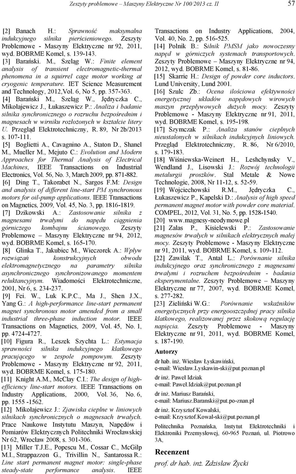 IET Science Measurement and Technology, 2012,Vol. 6, No 5, pp. 357-363. [4] Barański M., Szeląg W., Jędryczka C., Mikołajewicz J., Łukaszewicz P.