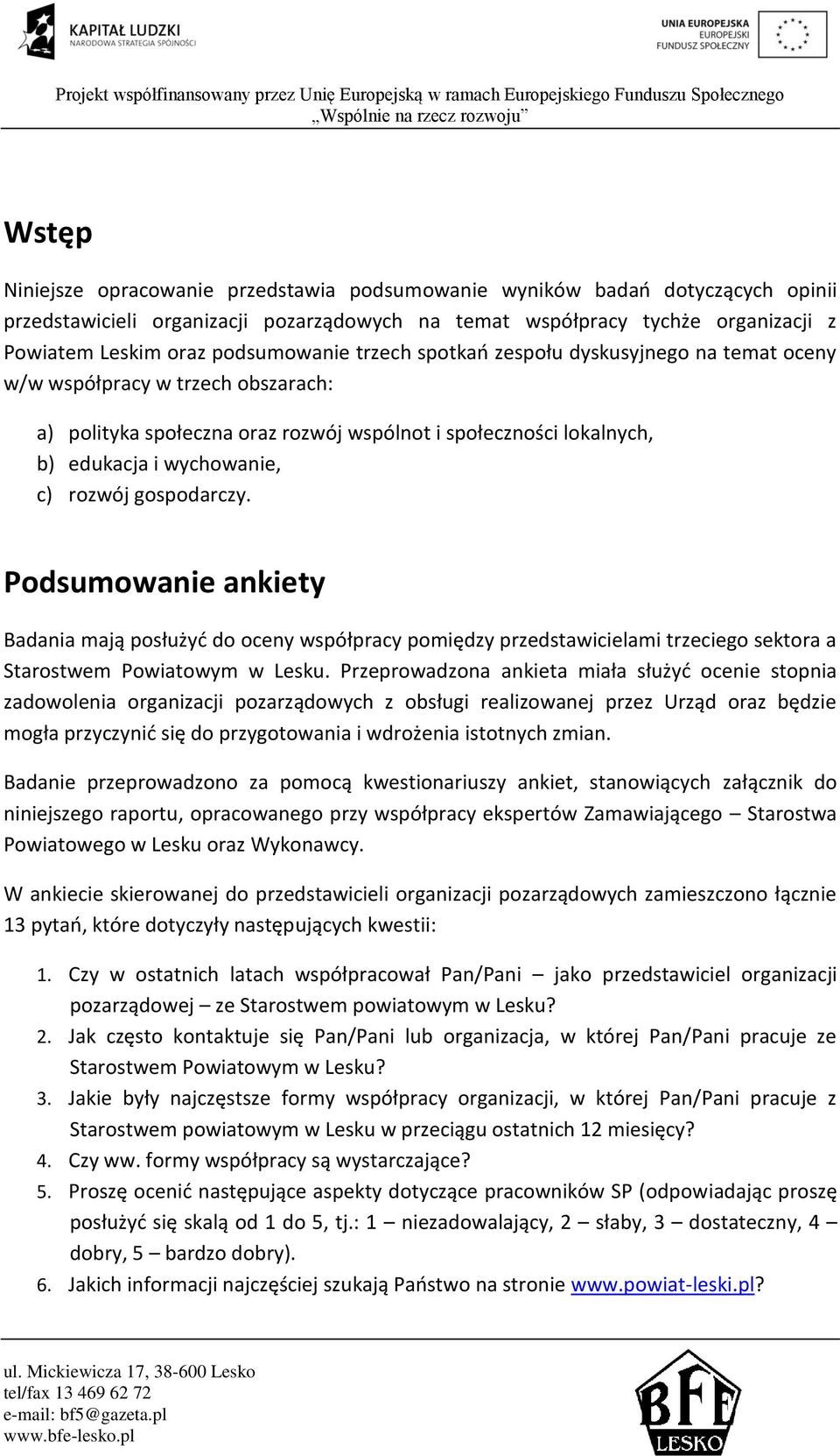 rozwój gospodarczy. Podsumowanie ankiety Badania mają posłużyć do oceny współpracy pomiędzy przedstawicielami trzeciego sektora a Starostwem Powiatowym w Lesku.