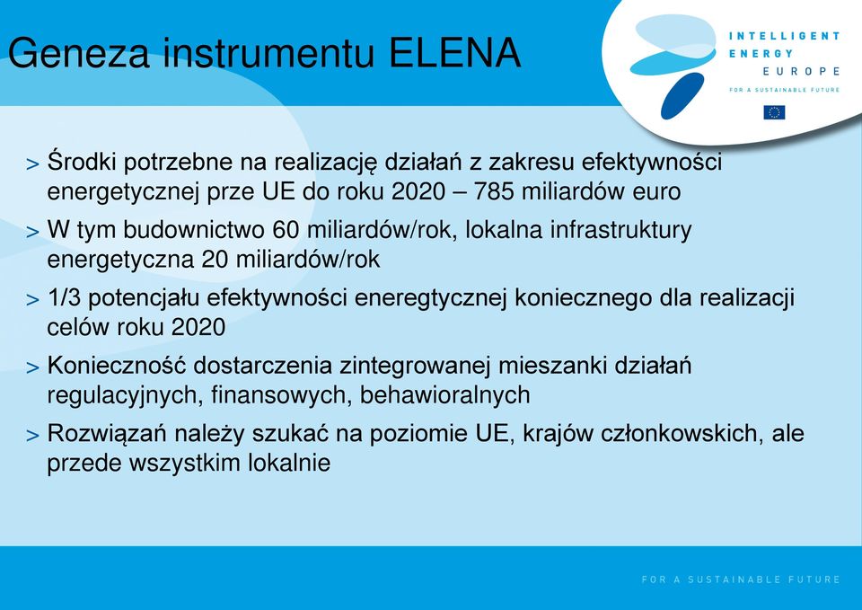 efektywności eneregtycznej koniecznego dla realizacji celów roku 2020 > Konieczność dostarczenia zintegrowanej mieszanki działań